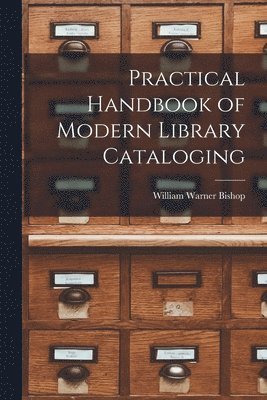 Practical Handbook of Modern Library Cataloging 1