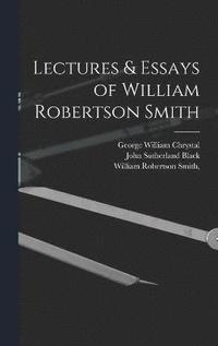 bokomslag Lectures & Essays of William Robertson Smith