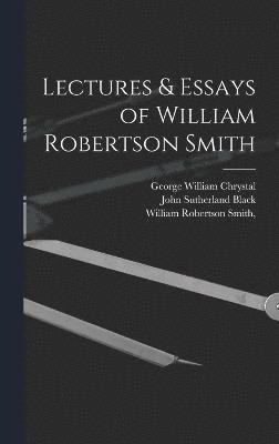 Lectures & Essays of William Robertson Smith 1
