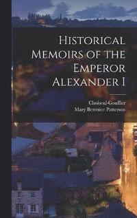 bokomslag Historical Memoirs of the Emperor Alexander I