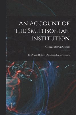Account of the Smithsonian Institution