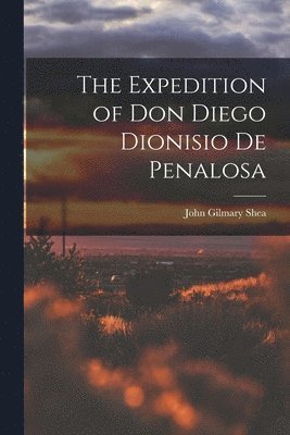 bokomslag The Expedition of Don Diego Dionisio De Penalosa