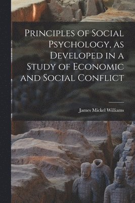 bokomslag Principles of Social Psychology, as Developed in a Study of Economic and Social Conflict