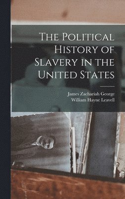 bokomslag The Political History of Slavery in the United States