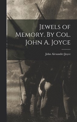 bokomslag Jewels of Memory. By Col. John A. Joyce