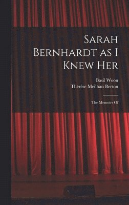 bokomslag Sarah Bernhardt as I Knew Her