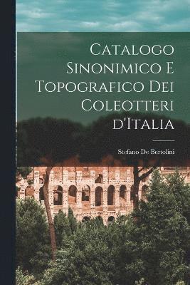 Catalogo Sinonimico e Topografico dei Coleotteri d'Italia 1