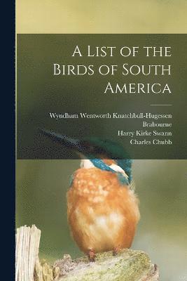 A List of the Birds of South America 1