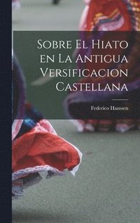 bokomslag Sobre el Hiato en la Antigua Versificacion Castellana
