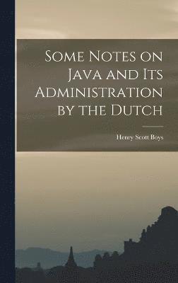 Some Notes on Java and its Administration by the Dutch 1