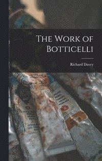 bokomslag The Work of Botticelli