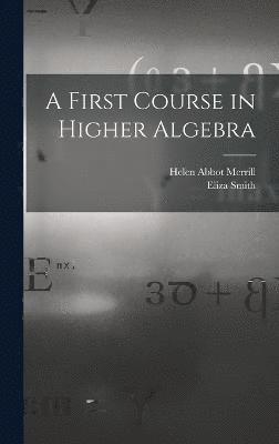 A First Course in Higher Algebra 1