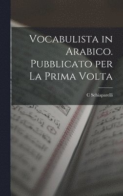 bokomslag Vocabulista in Arabico. Pubblicato per la Prima Volta