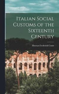 bokomslag Italian Social Customs of the Sixteenth Century