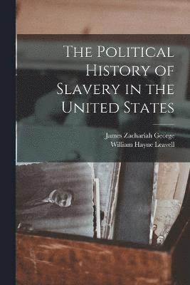 The Political History of Slavery in the United States 1