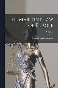 bokomslag The Maritime Law of Europe; Volume I