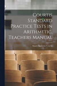 bokomslag Courtis Standard Practice Tests in Arithmetic, Teachers Manual