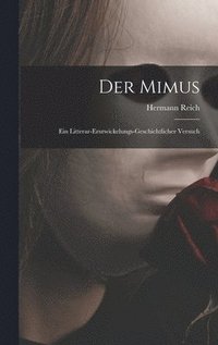 bokomslag Der Mimus; Ein Litterar-Erntwickelungs-Geschichtlicher Versuch