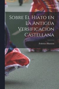 bokomslag Sobre el Hiato en la Antigua Versificacion Castellana
