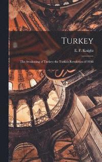 bokomslag Turkey; the Awakening of Turkey; the Turkish Revolution of 1908