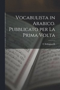 bokomslag Vocabulista in Arabico. Pubblicato per la Prima Volta