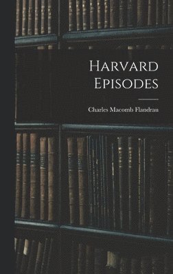 bokomslag Harvard Episodes