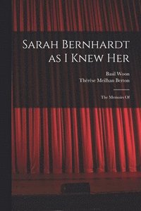 bokomslag Sarah Bernhardt as I Knew Her