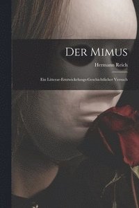bokomslag Der Mimus; Ein Litterar-Erntwickelungs-Geschichtlicher Versuch