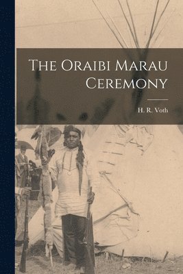 H R Voth - Oraibi Marau Ceremony, Häftad
