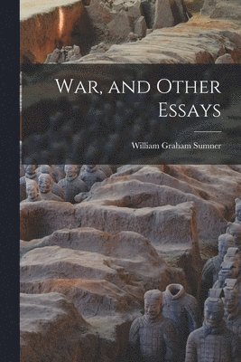 bokomslag War, and Other Essays