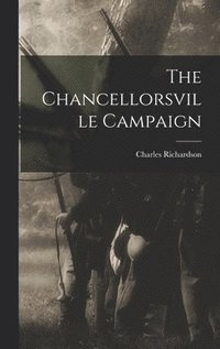 bokomslag The Chancellorsville Campaign