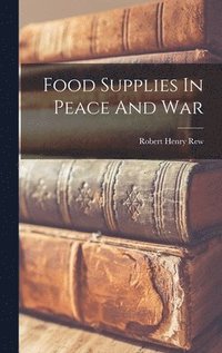 bokomslag Food Supplies In Peace And War