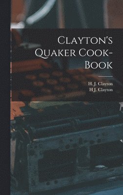 Clayton's Quaker Cook-Book 1