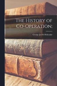 bokomslag The History of Co-Operation;