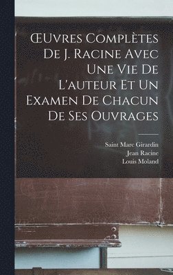 bokomslag OEuvres compltes de J. Racine avec une vie de L'auteur et un examen de chacun de ses ouvrages