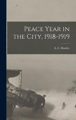 Peace Year in the City, 1918-1919 1