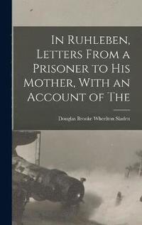 bokomslag In Ruhleben, Letters From a Prisoner to his Mother, With an Account of The