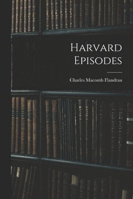 Harvard Episodes