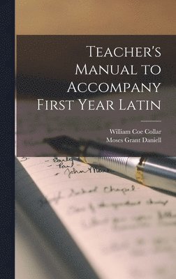 bokomslag Teacher's Manual to Accompany First Year Latin