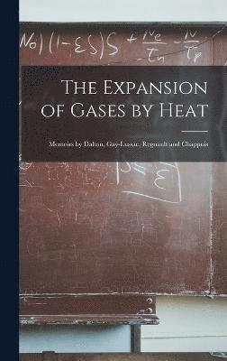 The Expansion of Gases by Heat 1