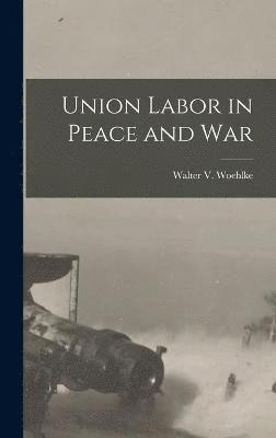 Union Labor in Peace and War 1