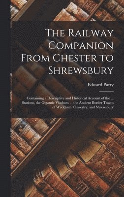 bokomslag Railway Companion From Chester to Shrewsbury