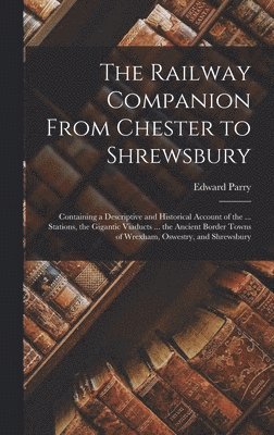 The Railway Companion From Chester to Shrewsbury 1