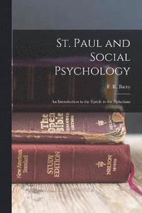 bokomslag St. Paul and Social Psychology [microform]; an Introduction to the Epistle to the Ephesians