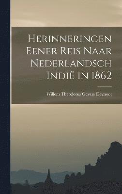 Herinneringen Eener Reis Naar Nederlandsch Indi in 1862 1