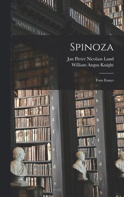William Angus Knight, Jan Pieter Nicolaas Land - Spinoza, Inbunden