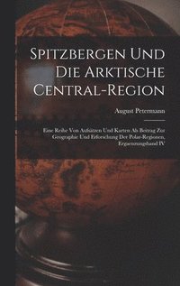 bokomslag Spitzbergen Und Die Arktische Central-Region