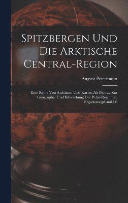 Spitzbergen Und Die Arktische Central-Region 1