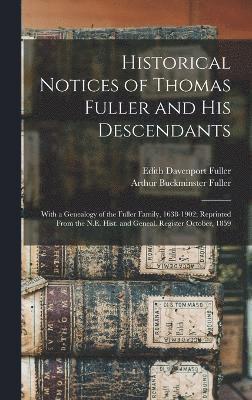 Historical Notices of Thomas Fuller and His Descendants 1