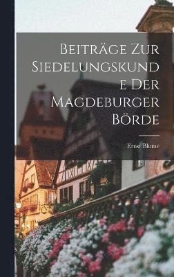 bokomslag Beitrge Zur Siedelungskunde Der Magdeburger Brde